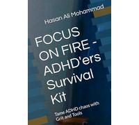 FOCUS ON FIRE - ADHD'ers Survival Kit: Tame ADHD chaos with Grit and Tools