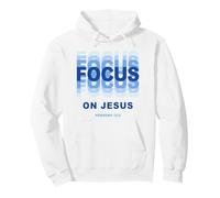 Focus on Jesus - Christian Faith Inspirational Reminder Sudadera con Capucha