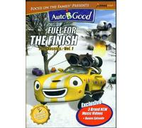 Focus on the Family Presents Auto-B-Good: Fuel for the Finish (The Classics - Volume 1)