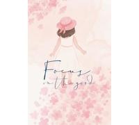 focus on the good.: Focus on the Good: A Minimalist Motivational Journal with Positive Vibes | 6x9 Lined Notebook for Daily Gratitude and Mindfulness.