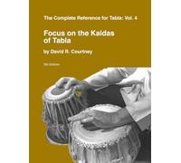 Focus on the Kaidas of Tabla (Complete Reference for Tabla)