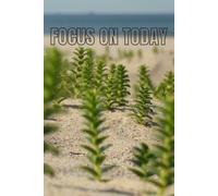 Focus on Today, Grow into Tomorrow: Motivational Grid Notebook for Writing & Planning