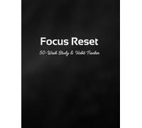 Focus Reset: A 50-Week Habit & Study Tracker for Students Who Want to Stop Procrastinating
