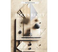 Focus Reset: A 60-Day Journal to Build Discipline, Motivation & Follow-Through