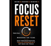 FOCUS RESET: Beat Procrastination, Reduce Overwhelm & Get Back on Track (Focus & School Success Serie)