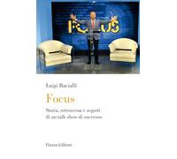 Focus. Storia, retroscena e segreti di un talk show di successo (I sorrisi del leone)