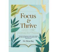 Focus & Thrive, ADHD Daily Journal for Women: A Guided Self-Regulation & Habit Tracker Designed for Neurodivergent Minds to Simplify Life and Reduce Burnout