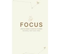 Focus: Undated Weekly & Monthly Planner: 6x9 Goal Setting and Habit Tracking Journal for Productivity and Organization