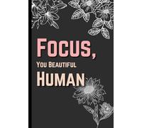 Focus, You Beautiful Human: A Creative Notebook for Easily Distracted Humans - Featuring a Heart-Tail Cat Flipbook and Sassy Reminders to Stay Focused