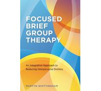 Focused Brief Group Therapy: An Integrative Approach to Reducing Interpersonal Distress