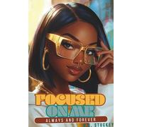 Focused On Me: Always and Forever: A Daily Journal for Women with Prompts, Affirmations, and Activities