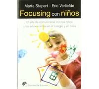 Focusing con niños: El arte de comunicarse con los niños y los adolescentes en el colegio y en casa (AMAE)
