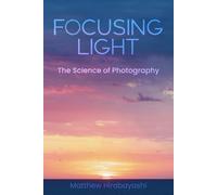 Focusing Light: The Science of Photography