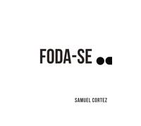 FODA-SE - Um manual pra quem cansou da porra da vida mediocre