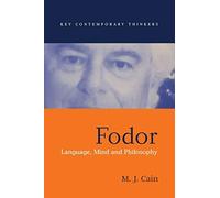Fodor: Language, Mind and Philosophy (Key Contemporary Thinkers)