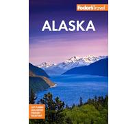 Fodor's Alaska (Full-color Travel Guide)