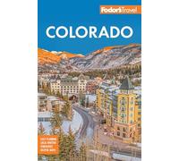 Fodor's Travel – Fodor's Colorado – Guía de viaje a todo color