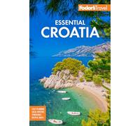 Fodor's Essential Croatia: With Montenegro and Slovenia (Full-Color Travel Guide)