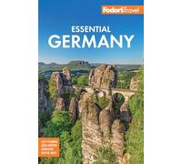 Fodor's Travel – Fodor's Essential Germany – Guía de viaje a todo color