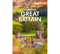 Fodor's Essential Great Britain: with the Best of England, Scotland and Wales (Full-color Travel Guide)