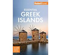 Fodor's Essential Greek Islands: with the Best of Athens (Full-color Travel Guide)
