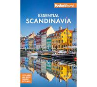 Fodor's Essential Scandinavia: The Best of Norway, Sweden, Denmark, Finland, and Iceland (Full-color Travel Guide)