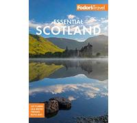 Fodor's Essential Scotland (Full-color Travel Guide) [Idioma Inglés]