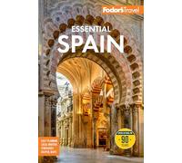 Fodor's Travel – Fodor's Essential Spain – Guía de viaje a todo color