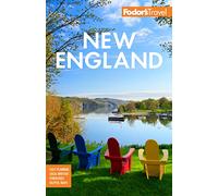 Fodor's New England: With the Best Fall Foliage Drives, Scenic Road Trips, and Acadia National Park (Full-color Travel Guide)