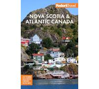 Fodor's Nova Scotia & Atlantic Canada: With New Brunswick, Prince Edward Island & Newfoundland (Full-color Travel Guide)