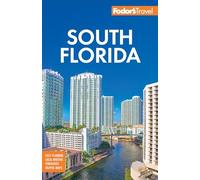 Fodor's South Florida: with Miami, Fort Lauderdale, and the Keys (Full-Color Travel Guide)