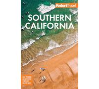 Fodor's Travel – California del Sur: Los Ángeles, San Diego, Costa Central y rutas por carretera