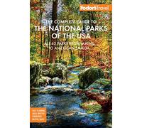 Fodor's The Complete Guide to the National Parks of the USA: All 63 parks from Maine to American Samoa (Full-color Travel Guide)