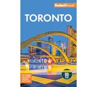 Fodor's Toronto: with Niagra Falls & the Niagara Wine Region (Full-color Travel Guide)