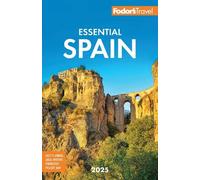 Fodor's Travel Guides Fodor's Essential Spain 2025 (Tapa blanda)
