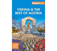 Fodor's Vienna & the Best of Austria: With Salzburg & Skiing in the Alps