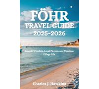 FÖHR TRAVEL GUIDE 2025-2026: Seaside Wonders, Local Flavors, and Timeless Village Life