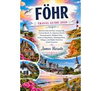 FÖHR TRAVEL GUIDE 2026: Discover Wyk auf Föhr, Goting Cliff, Utersum Beach, St. Johannis Church, Friesenmuseum, Halligen Views, Scenic Cycling Routes, ... and Hidden North Sea Island Treasures