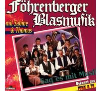 Foehrenberger Blasmusik - Sag Es Mit Musik