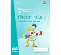 Fördern Inklusiv. Heft 16: Zahlenraum bis 1 000 000 Denken und Rechnen: Ausgabe 2024