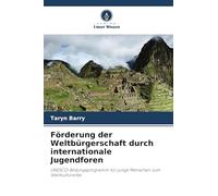 Förderung der Weltbürgerschaft durch internationale Jugendforen: UNESCO-Bildungsprogramm für junge Menschen zum Weltkulturerbe