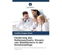 Förderung des Rollenwechsels: Einsatz von Wahlfächern in der Krankenpflege