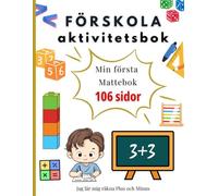 Förskola 123 Aktivitetsbok - Lär dig skriva siffror, räkna till 100 och räkna plus och minus.: För Barn i åldrarna 4-8 år. Boken är utmärkt ... sig inför skolstart (Förskola aktivitetsbok)