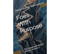 Foes With Purpose: The Unexpected Value of Rivalry - Iteration 2