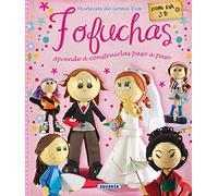 Fofuchas. Muñecas de goma EVA (100 manualidades)