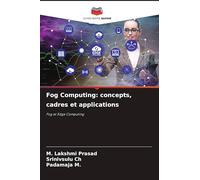 Fog Computing: concepts, cadres et applications