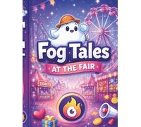 Fog Tales At the Fair: A Guided Journal with Prompts for Self-Discovery and Inner Child Empowerment