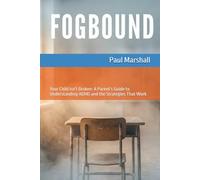 FOGBOUND: Your Child Isn't Broken: A Memoir to Help Parents Understand ADHD