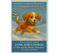 Foggy Doggy Series: Luna and Cookie - Winter Adventure in the Snow | Friendship and Courage Story for Kids Ages 4-8: A Heartwarming Moral Story About ... Others - With Fun Coloring and Activity Pages
