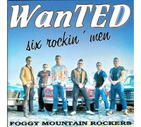 Foggy Mountain Rockers - Wanted-Six Rockin' Men
